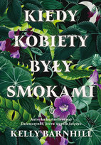 Kiedy kobiety były smokami Barnhill Kelly