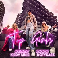 Kiedy mnie dotykasz Gesek, Top Girls, QUIRKY