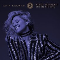 Kiedy mrugam (już się nie boję) Ania Karwan