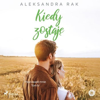 Kiedy zostaję - Rak Aleksandra