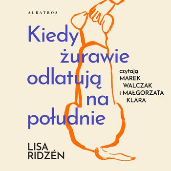 Kiedy żurawie odlatują na południe - audiobook - Ridzén Lisa