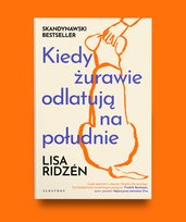 Kiedy żurawie odlatują na południe Ridzén Lisa