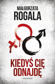 Kiedyś Cię odnajdę - Rogala Małgorzata