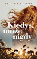 Kiedyś, może nigdy Dębska Małgorzata