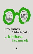 Kiełbasa i sznurek - ebook mobi - Bralczyk Jerzy, Ogórek Michał