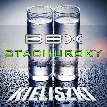 Kieliszki - BBX, Stachursky