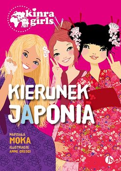 Kierunek Japonia. Kinra Girls. Tom 5 - Moka