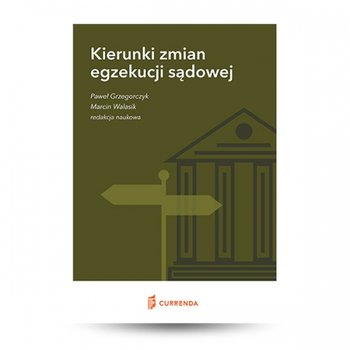 Kierunki zmian egzekucji sądowej - Opracowanie zbiorowe