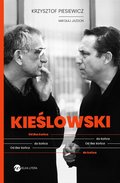 KIEŚLOWSKI. Od bez końca do końca - Piesiewicz Krzysztof, Jazdon Mikołaj