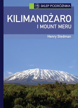 Kilimandżaro i Mount Meru - Stedman Henry
