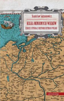 Kilka minionych wieków - Salmonowicz Stanisław