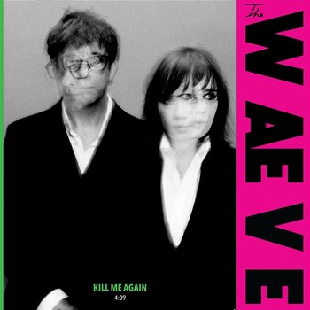 Kill Me Again - The WAEVE, Graham Coxon, Rose Elinor Dougall