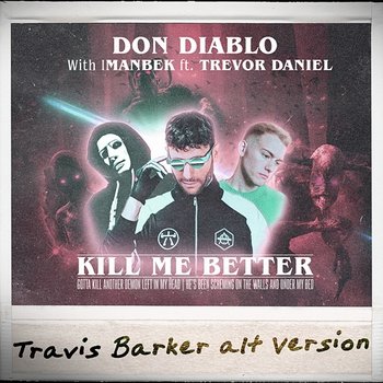 Kill Me Better - Don Diablo, Imanbek feat. Trevor Daniel