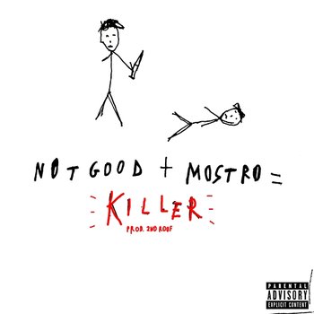 Killer - Not Good feat. Mostro