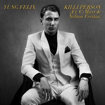 Killi Person - Yung Felix & C-Mart feat. Nelson Freitas
