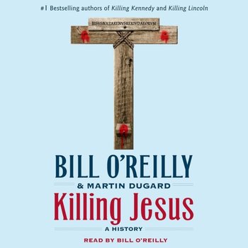 Killing Jesus - Dugard Martin, O'Reilly Bill