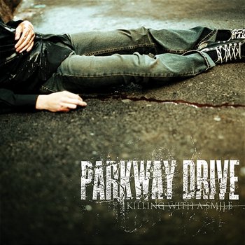 Killing With A Smile - Parkway Drive