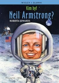 Kim był Neil Armstrong? - Edwards Roberta