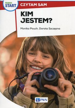 Kim jestem? Czytam sam. Pewny start - Pouch Monika, Szczęsna Dorota