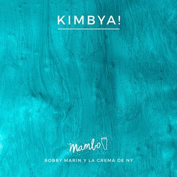 Kimbya - Bobby Marin La Crema
