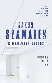 Kimkolwiek jesteś. Ukryta sieć. Tom 2 - ebook epub - Szamałek Jakub
