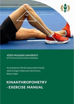 Kinanthropometry. Exercise manual - Monika Łopuszańska-Dawid, Anna Kopiczko, Jakub Grzegorz Adamczyk, Karol Gryko, Gajda Robert
