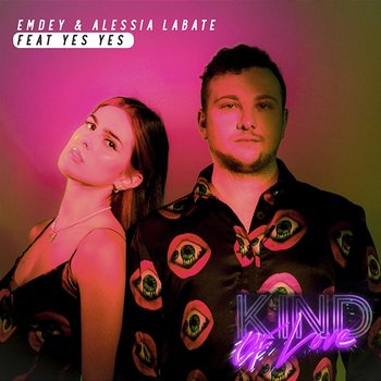 Kind Of Love - Emdey, Alessia Labate feat. Yes Yes