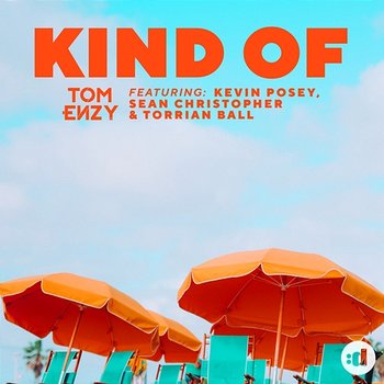 Kind of - Tom Enzy feat. Kevin Posey, Sean Christopher, Torrian Ball