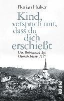 Kind, versprich mir, dass du dich erschießt - Huber Florian