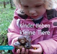 Kinder lieben kleine Tiere - Osterreicher Herbert