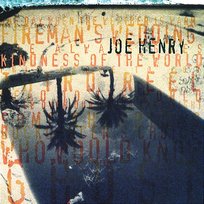 Kindness Of The World Joe Henry