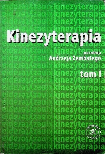 Kinezyterapia Tom I - Opracowanie zbiorowe | Książka w Empik