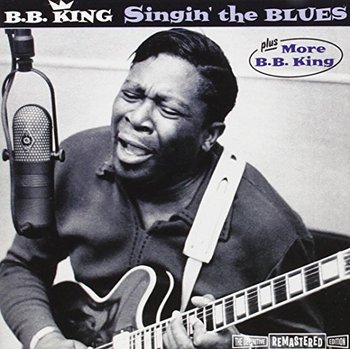 King, B.B. - Singin the Blues/More B.B. King - B.B. King