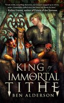King of Immortal Tithe Ben Alderson