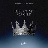 King Of My Castle Skytech & Alpharock