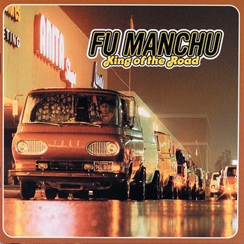 King Of The Road - Fu Manchu