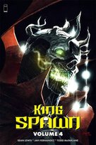 King Spawn. Volume 4 Sean Lewis, McFarlane Todd, Fernandez Javier, Thomas Nachlik, Kevin Keane