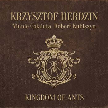 Kingdom Of Ants - Krzysztof Herdzin