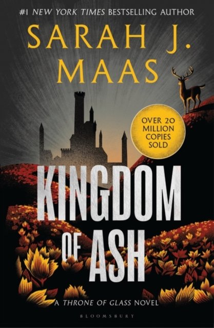 Kingdom of Ash: From the # 1 Sunday Times best-selling author of A Court of Thorns and Roses