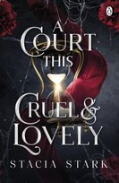 Kingdom of Lies, A Court This Cruel and Lovely Stacia Stark