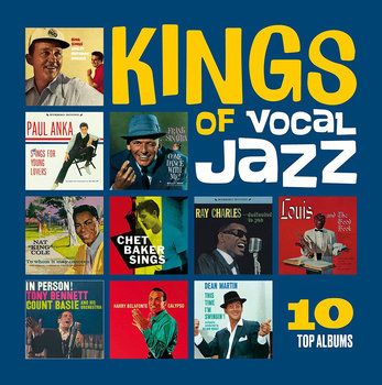Kings Of Vocal Jazz - Baker Chet, Dean Martin, Sinatra Frank, Crosby Bing, Anka Paul, Belafonte Harry, Nat King Cole, Ray Charles, Armstrong Louis, Bennett Tony