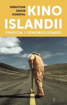 Kino Islandii. Tradycja i ponowczesność - Sebastian Jakub Konefał
