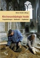 Kirchenarchäologie heute