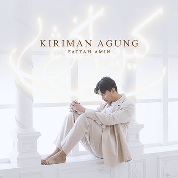 Kiriman Agung - Fattah Amin