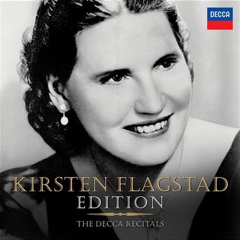 Kirsten Flagstad Edition - The Decca Recitals - Kirsten Flagstad