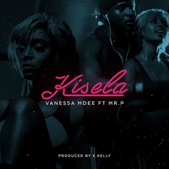 Kisela - Vanessa Mdee feat. Mr. P