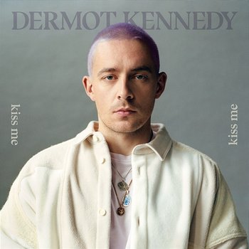 Kiss Me - Dermot Kennedy