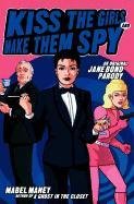 Kiss the Girls and Make Them Spy - Maney Mabel