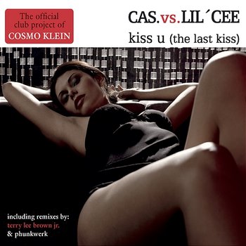 Kiss U ( The Last Kiss) - Cas. vs. Lil' Cee
