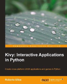Kivy: Interactive Applications in Python - ebook epub - Roberto Ulloa